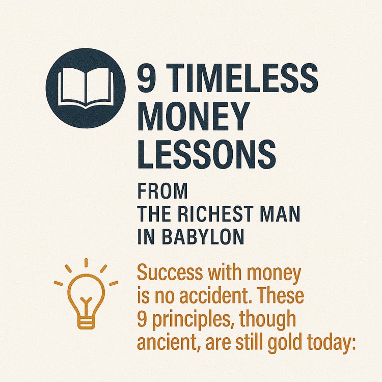 9 Timeless Money Lessons from The Richest Man in Babylon