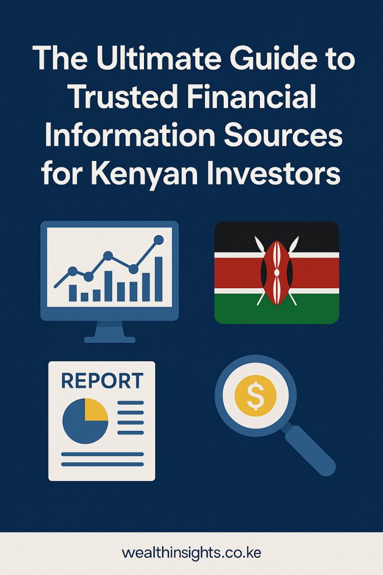 The Ultimate Guide to Trusted Financial Information Sources for Kenyan Investors