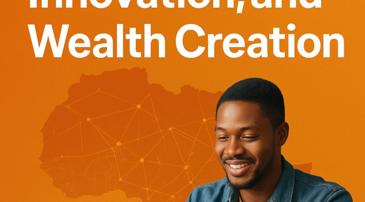 Africa’s Digital Economy: Youth, Innovation, and Wealth Creation